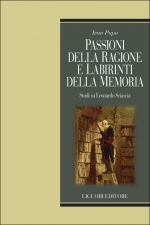 Passioni della ragione e labirinti della memoria. Studi su Leonardo Sciascia – Ivan Pupo – Liguori editore