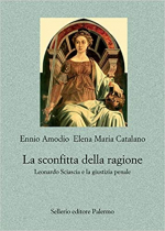 LA PROCEDURA PENALE VIVENTE INQUIRENTI, GIUDICI, AVVOCATI In margine alla presentazione del libro "La sconfitta della ragione. Leonardo Sciascia e la giustizia penale "