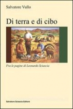 A Torino il 26 Ottobre: Salone del gusto - "Di terra e cibo" - Fra le pagine di Leonardo Sciascia